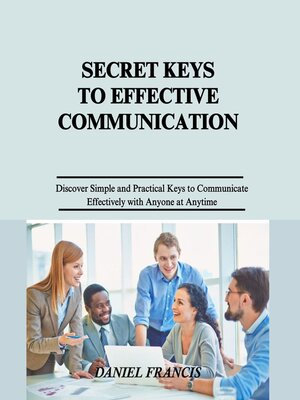 cover image of Secret Keys to Effective Communication